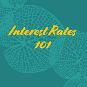 Graphic for Interest Rates 101 article.